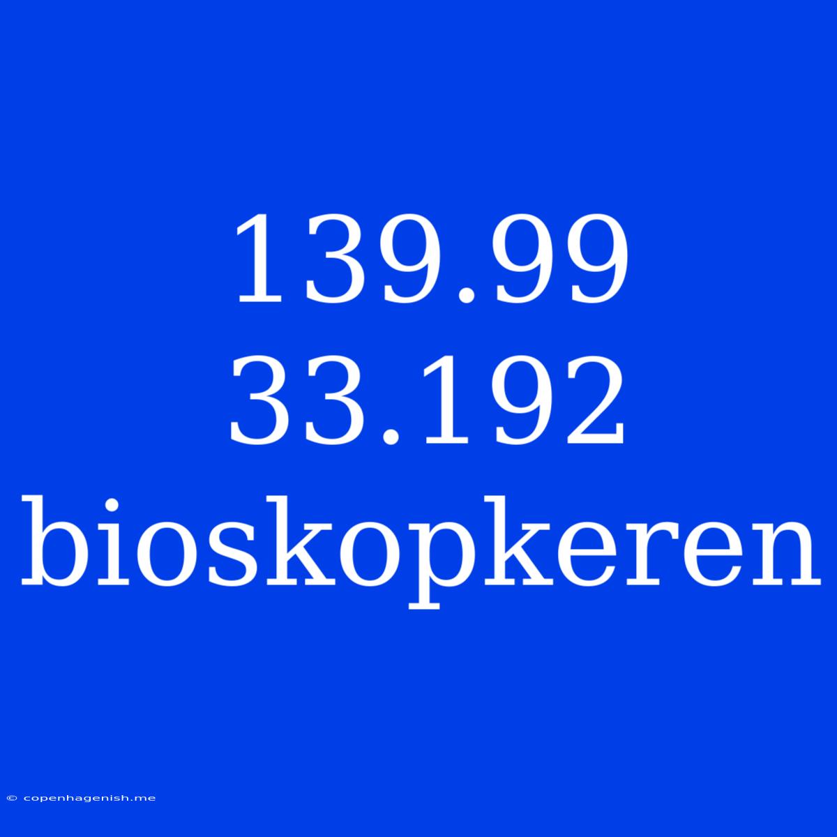 139.99 33.192 Bioskopkeren