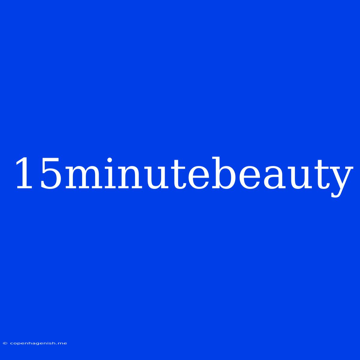 15minutebeauty