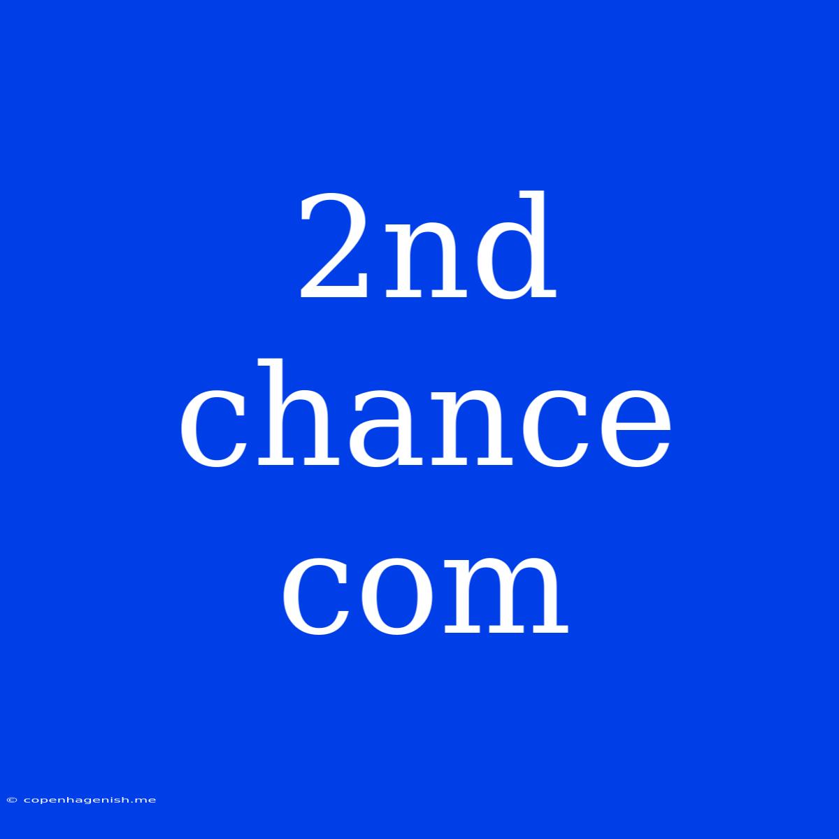 2nd Chance Com