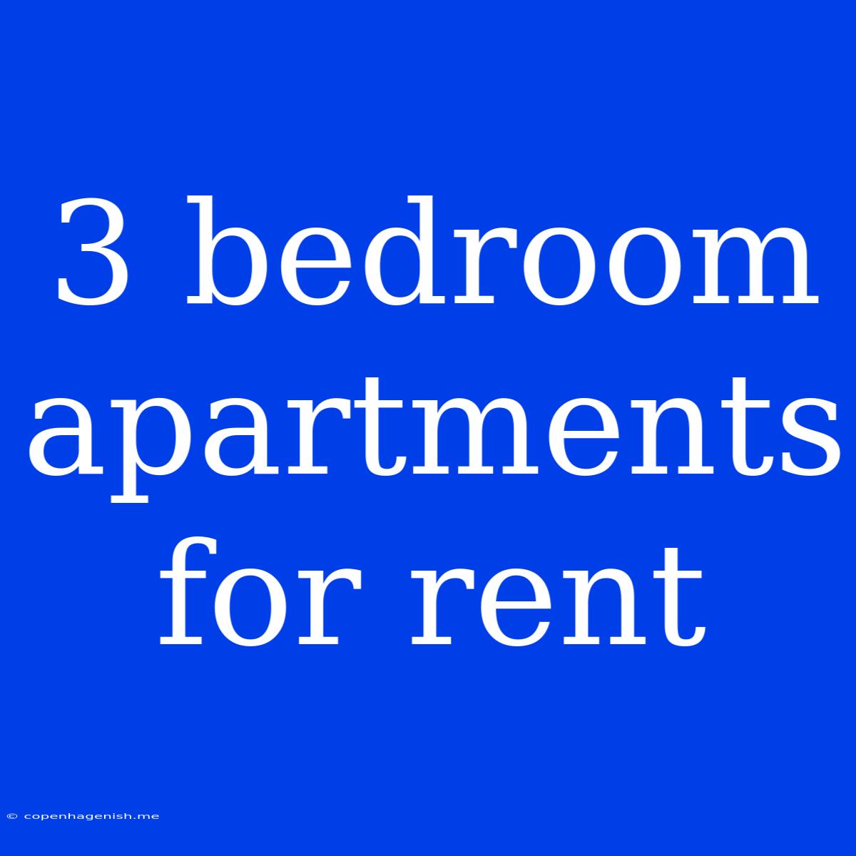 3 Bedroom Apartments For Rent