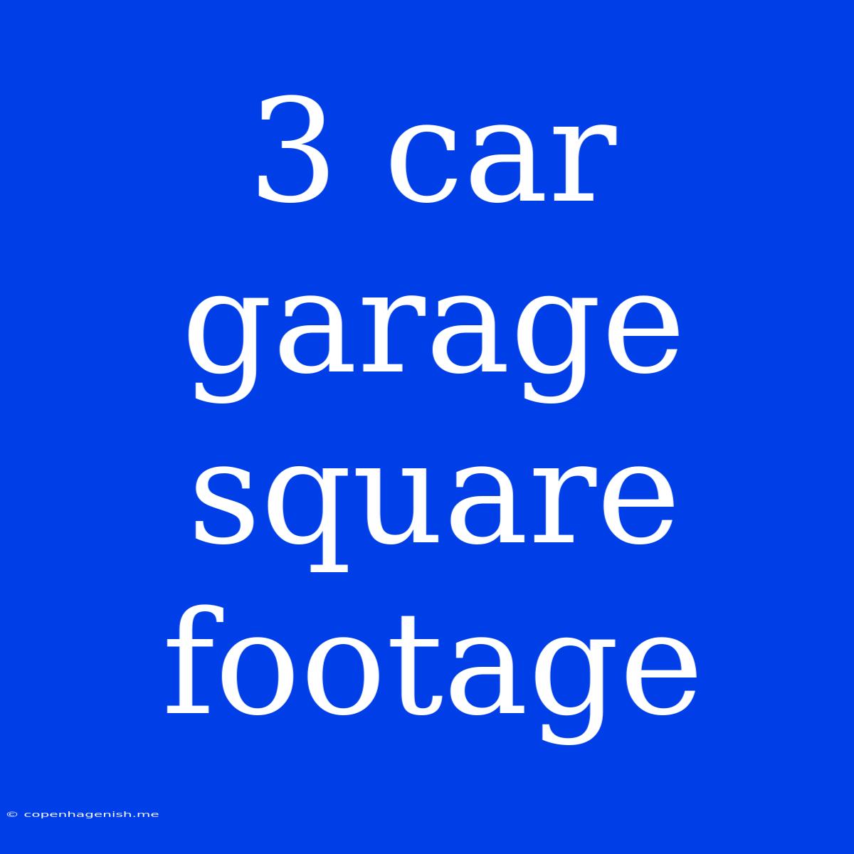 3 Car Garage Square Footage