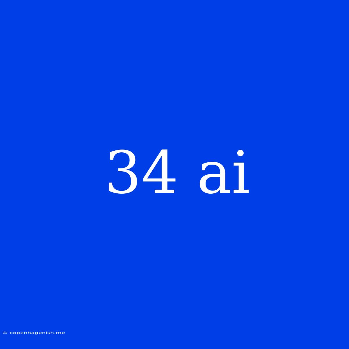 34 Ai