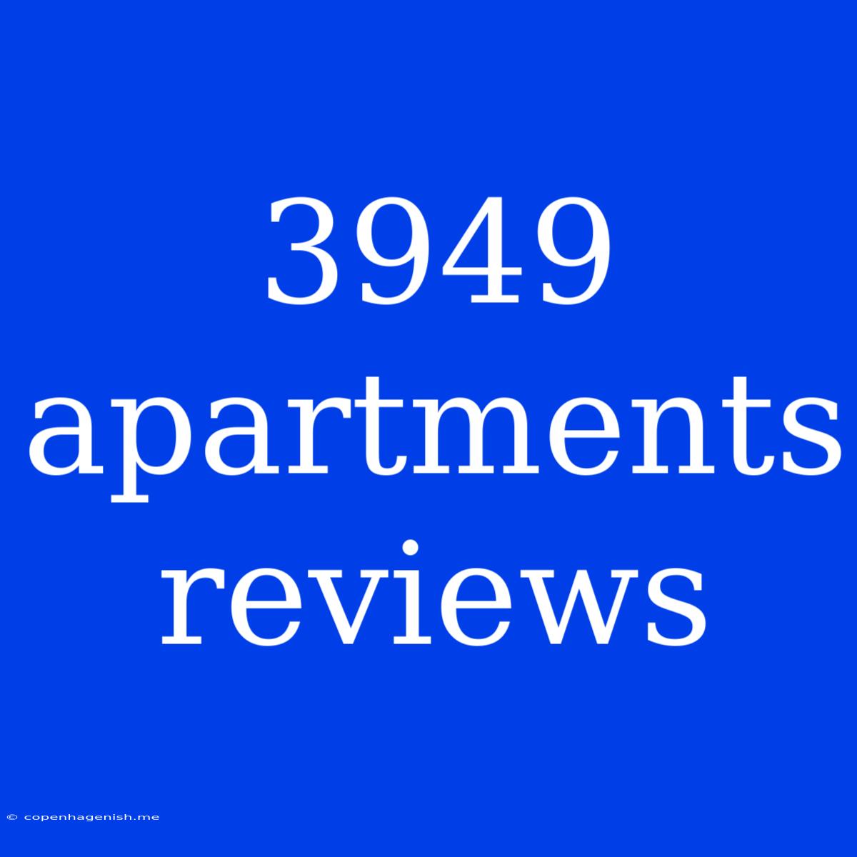 3949 Apartments Reviews