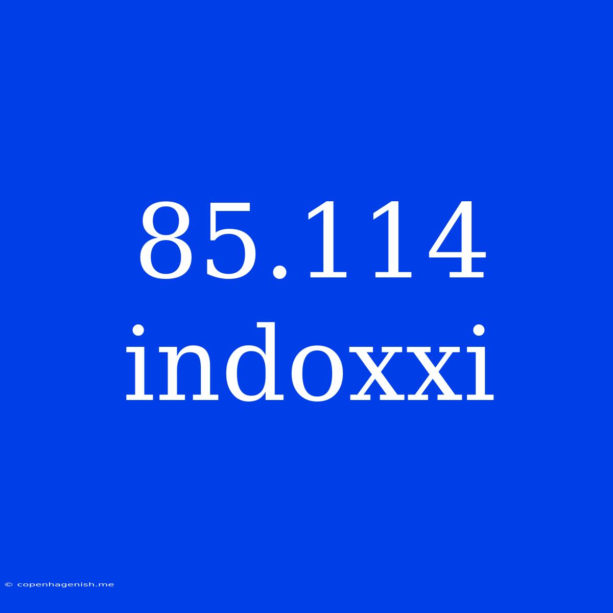 85.114 Indoxxi