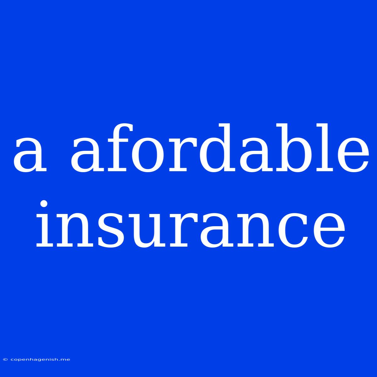 A Afordable Insurance