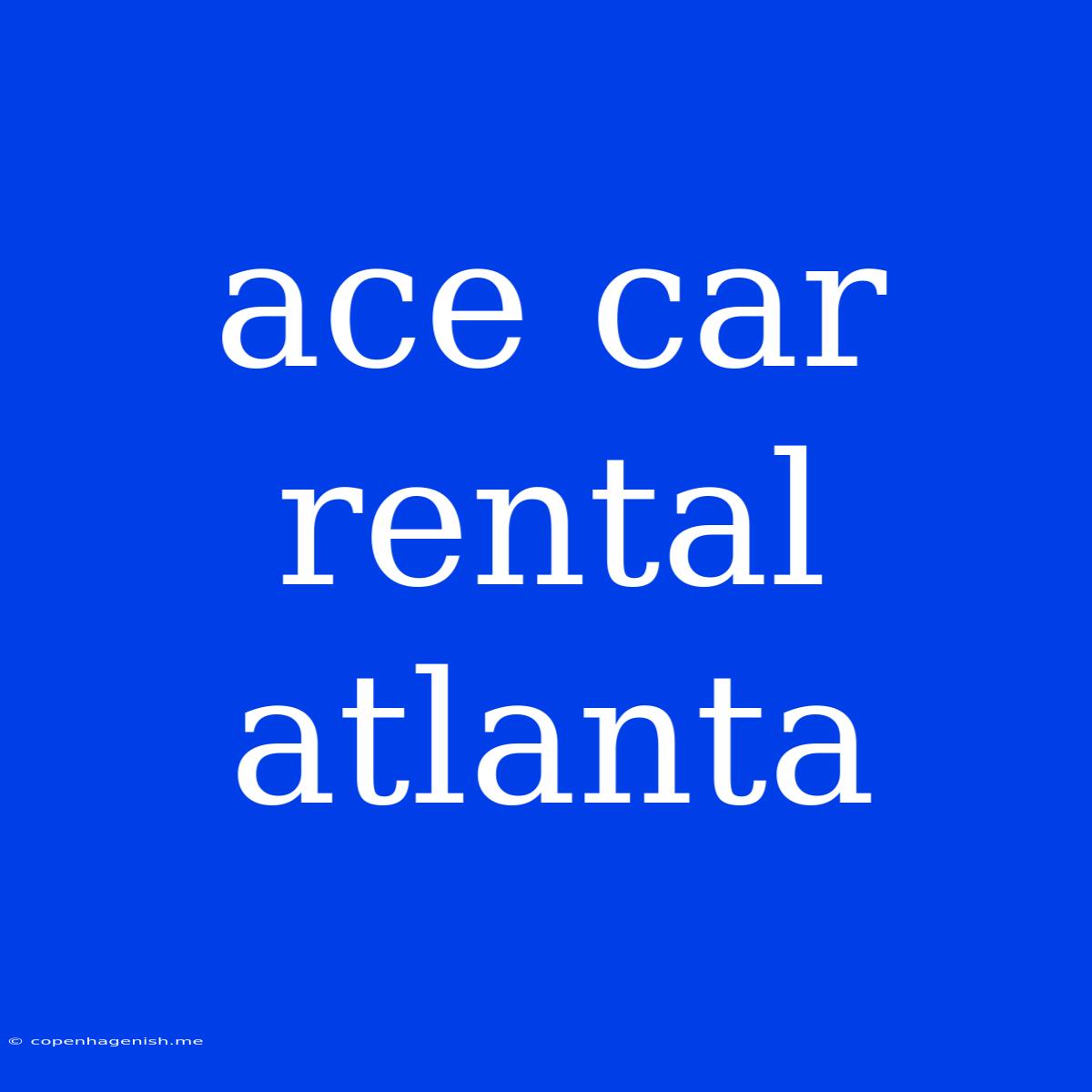 Ace Car Rental Atlanta