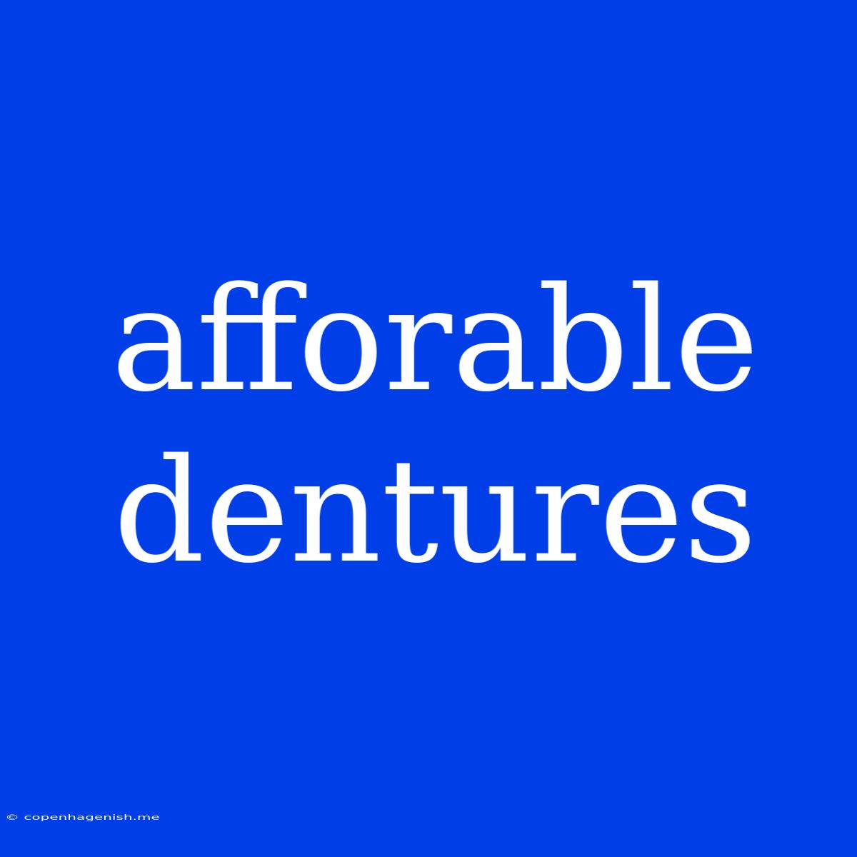 Afforable Dentures