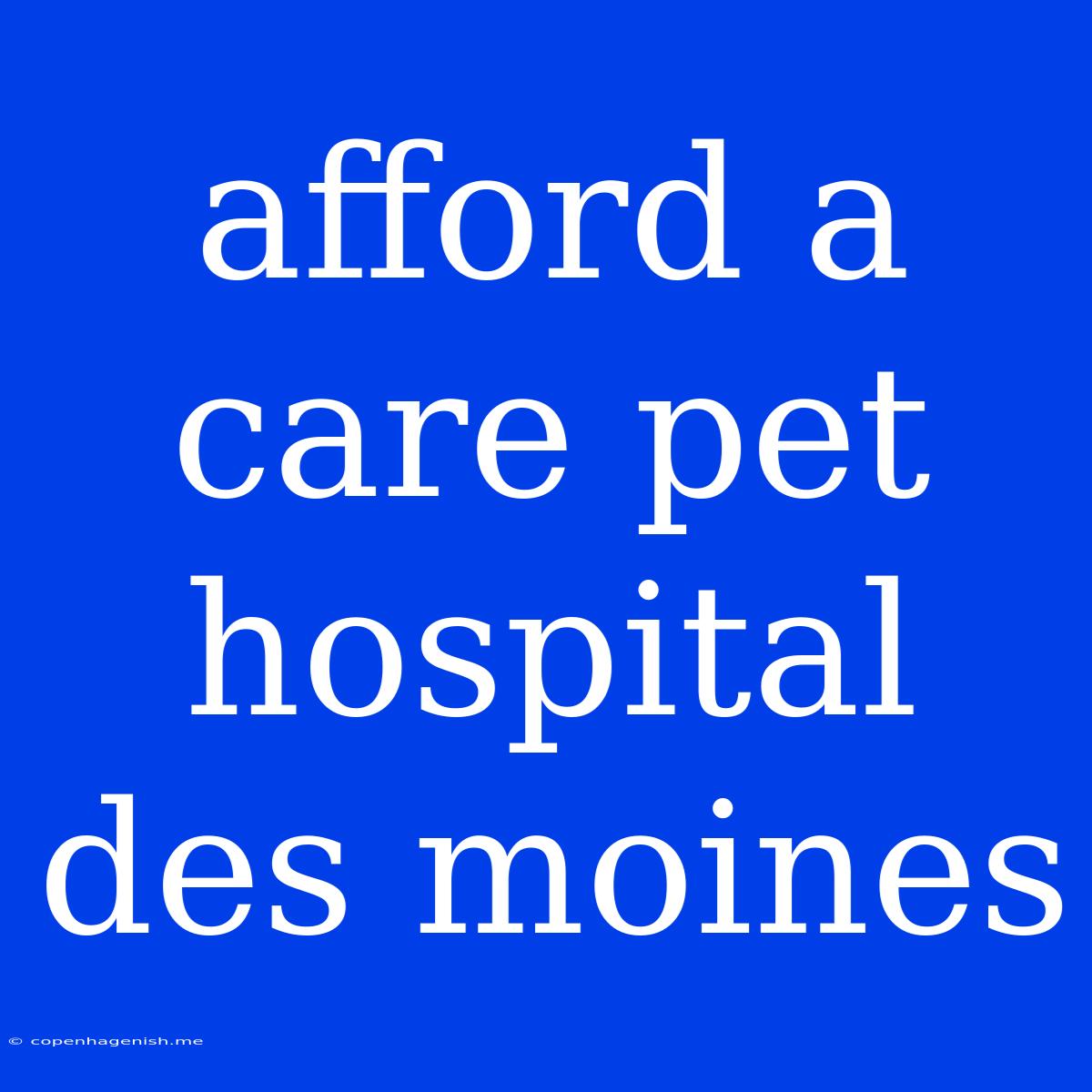 Afford A Care Pet Hospital Des Moines