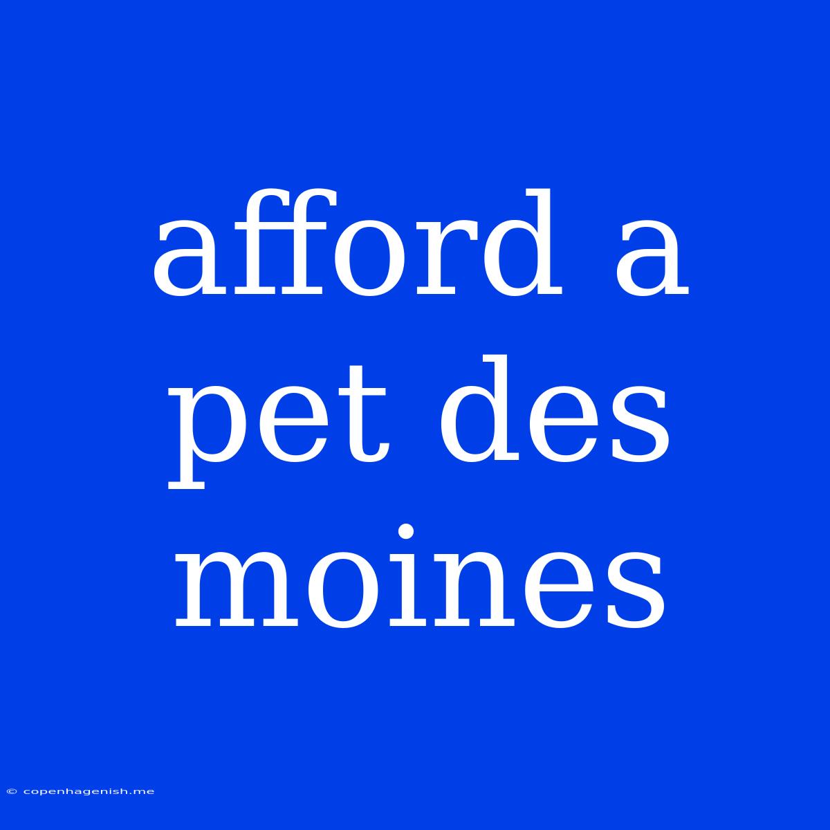 Afford A Pet Des Moines