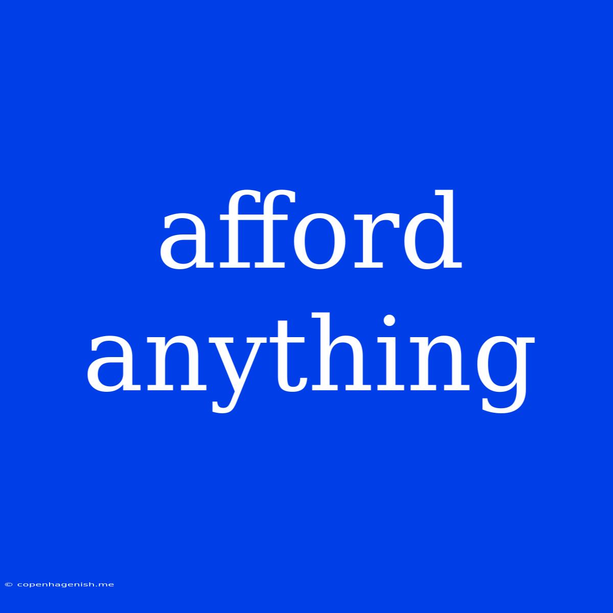 Afford Anything