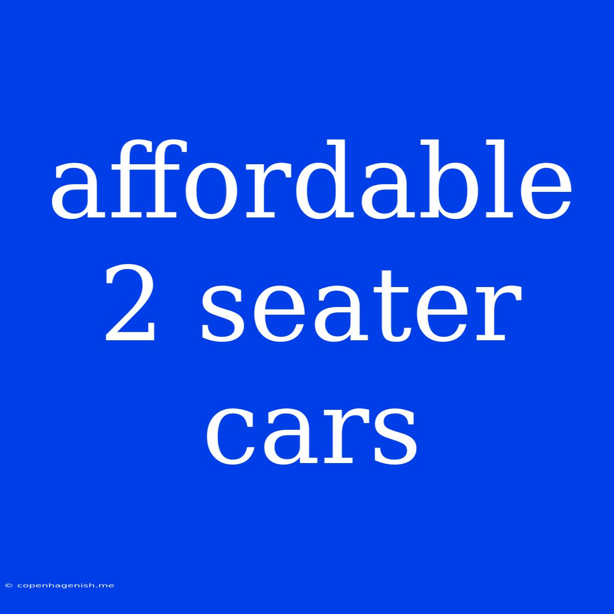 Affordable 2 Seater Cars