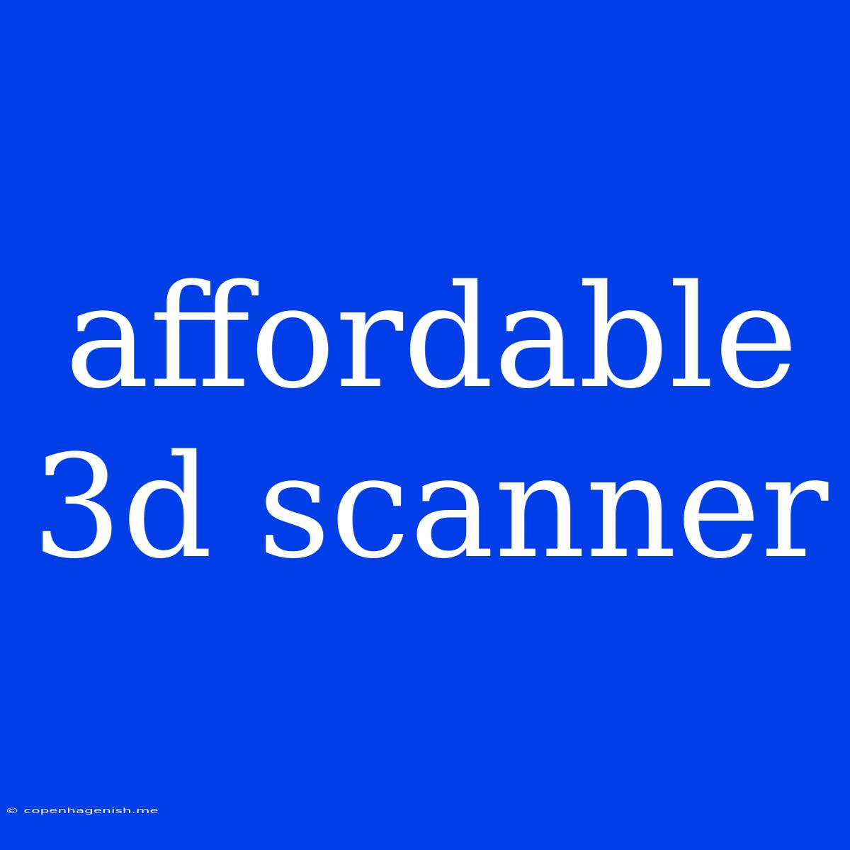 Affordable 3d Scanner