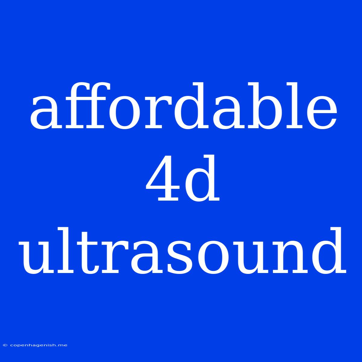 Affordable 4d Ultrasound