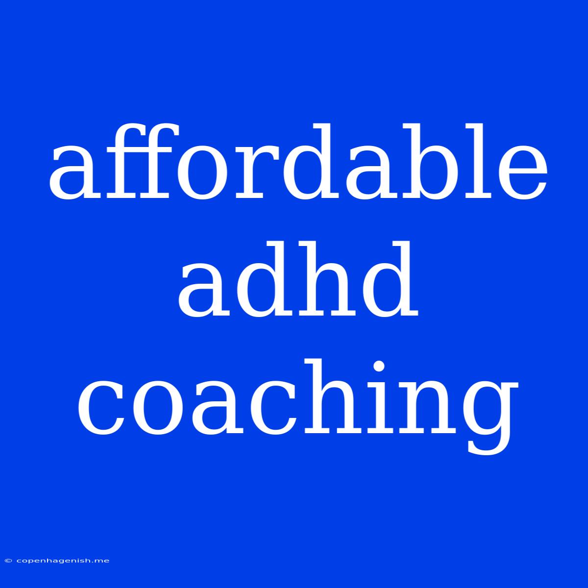 Affordable Adhd Coaching