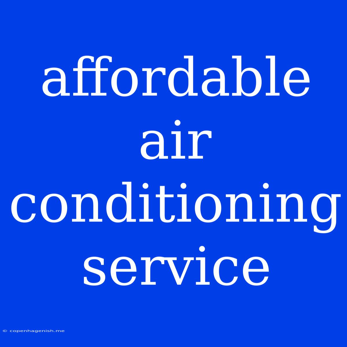 Affordable Air Conditioning Service