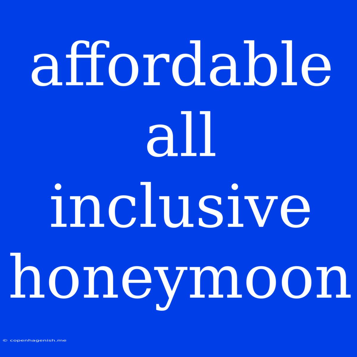 Affordable All Inclusive Honeymoon