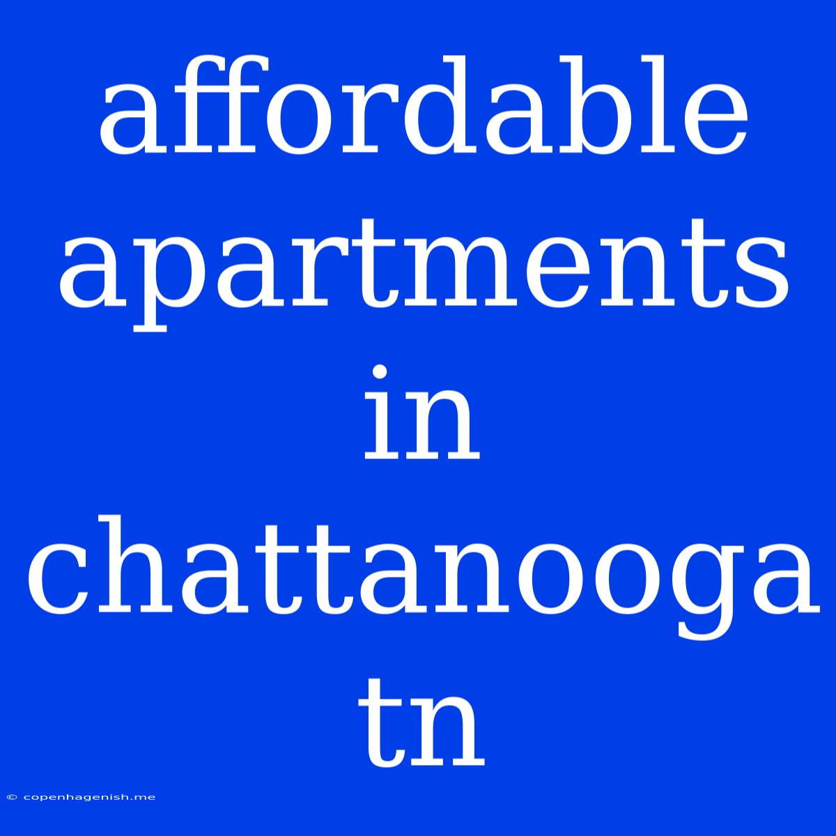 Affordable Apartments In Chattanooga Tn