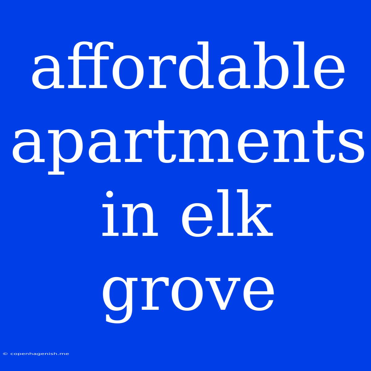 Affordable Apartments In Elk Grove