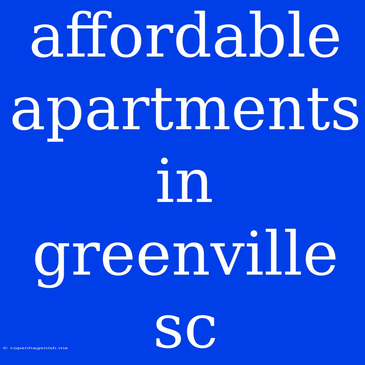 Affordable Apartments In Greenville Sc