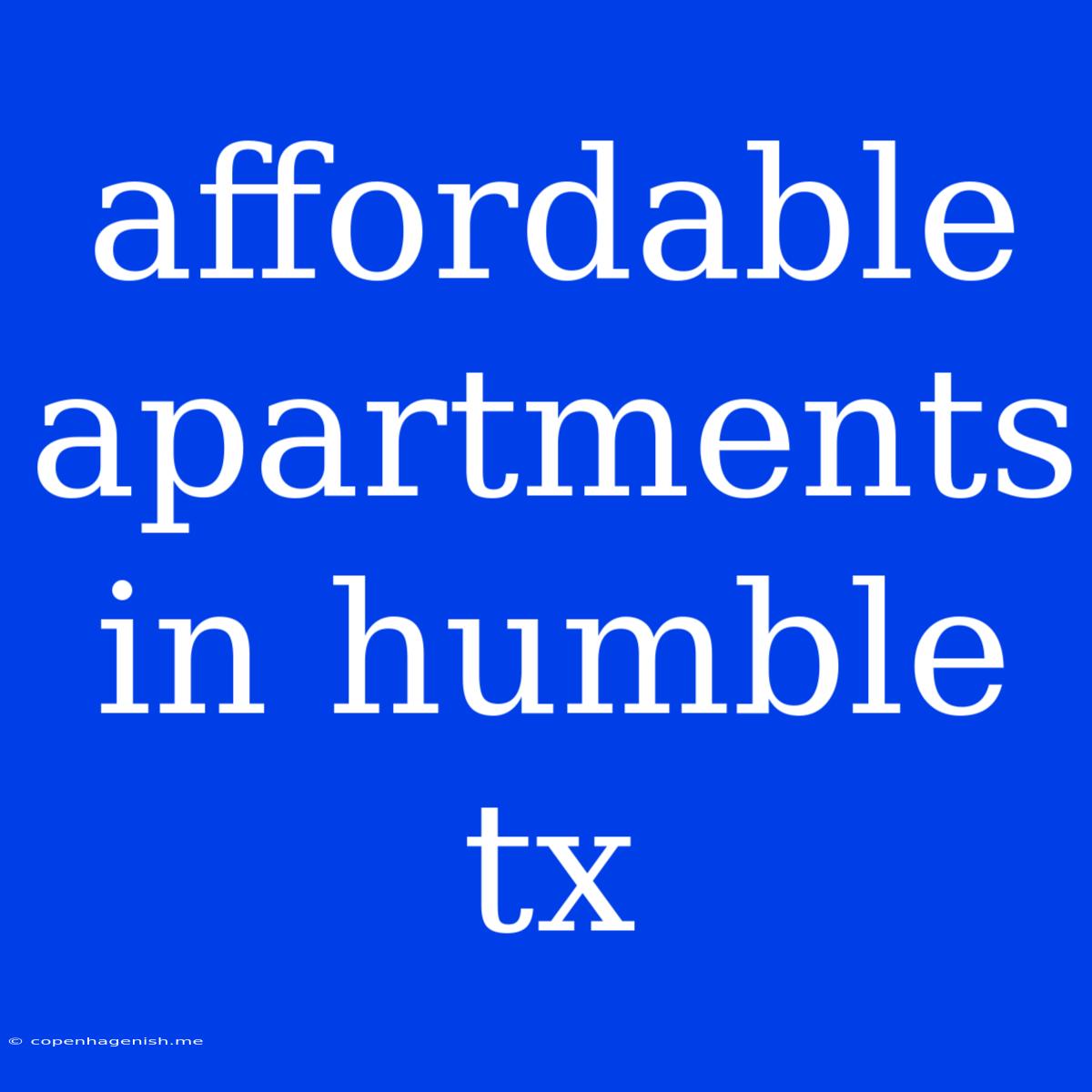 Affordable Apartments In Humble Tx