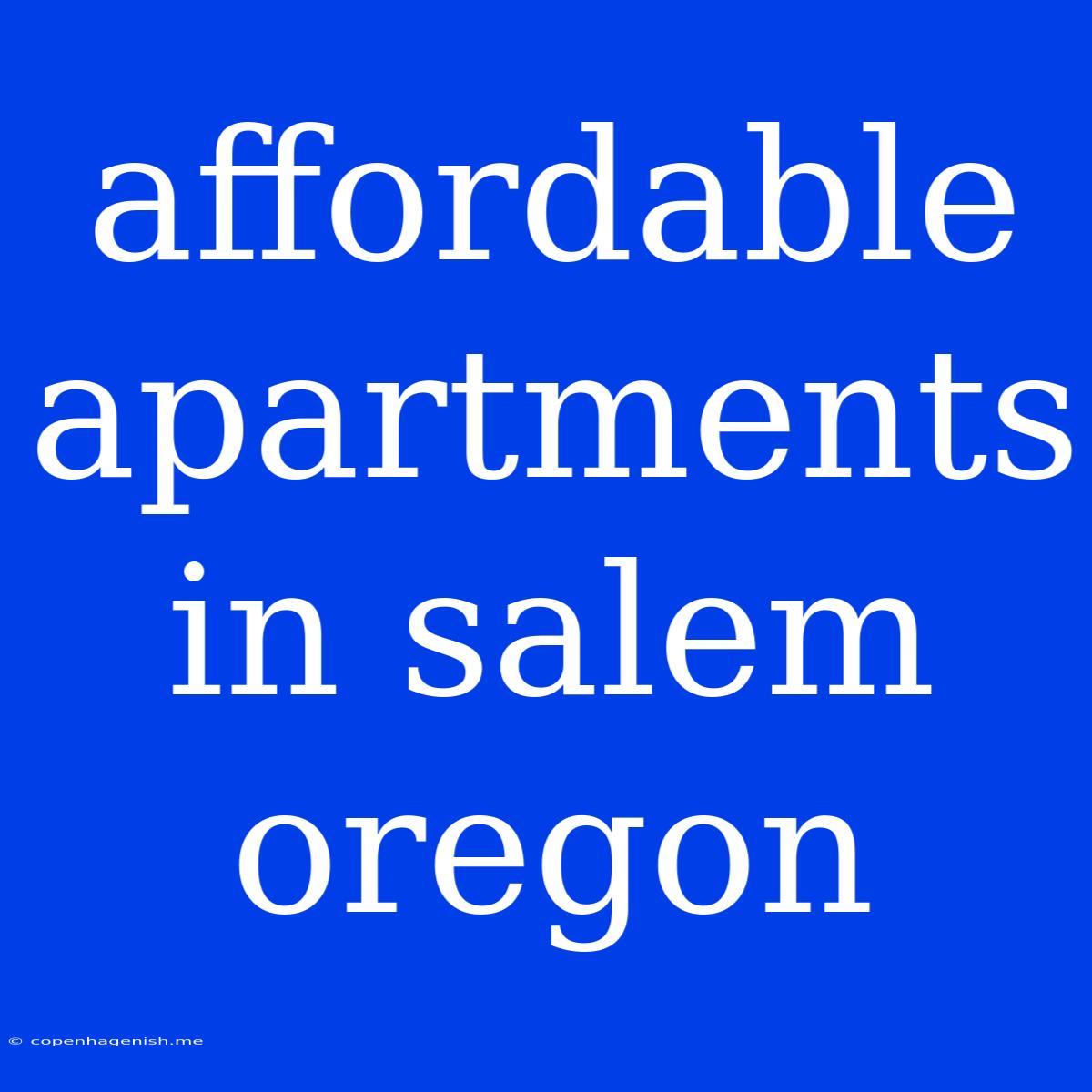 Affordable Apartments In Salem Oregon