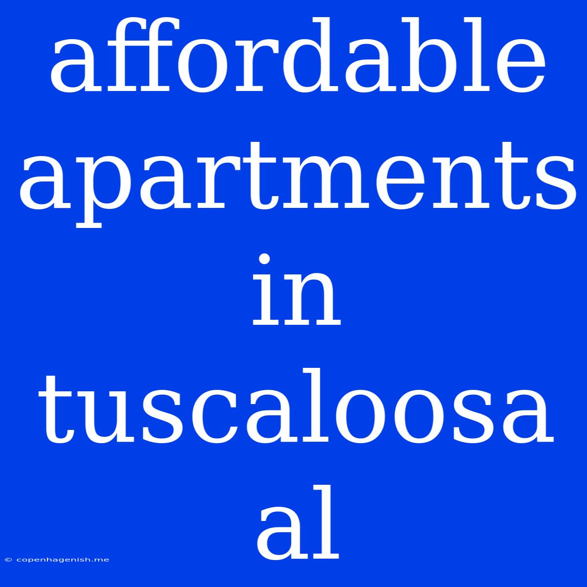 Affordable Apartments In Tuscaloosa Al