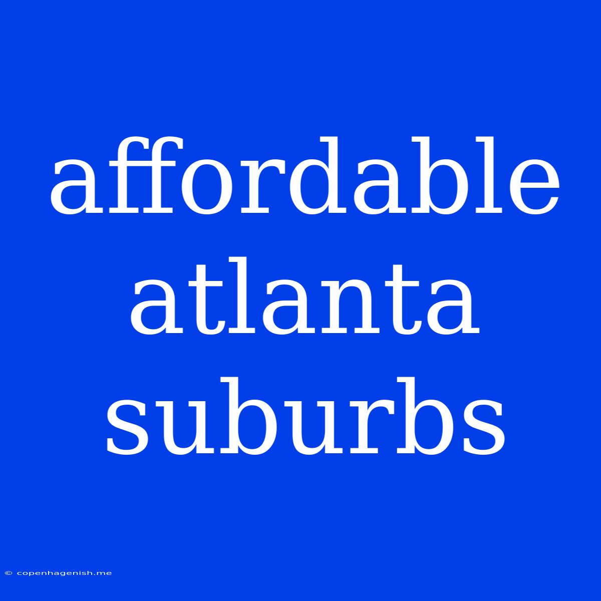 Affordable Atlanta Suburbs