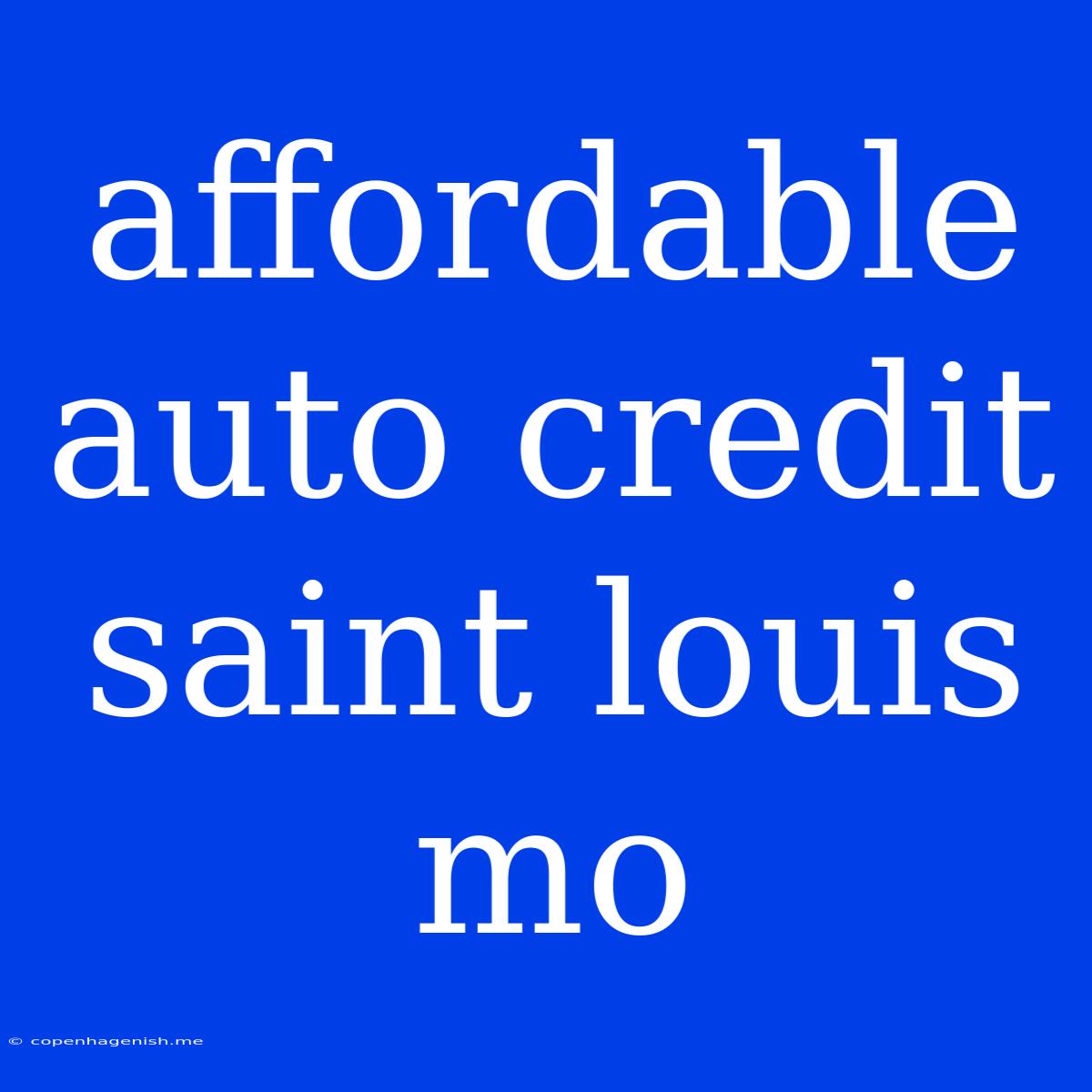 Affordable Auto Credit Saint Louis Mo