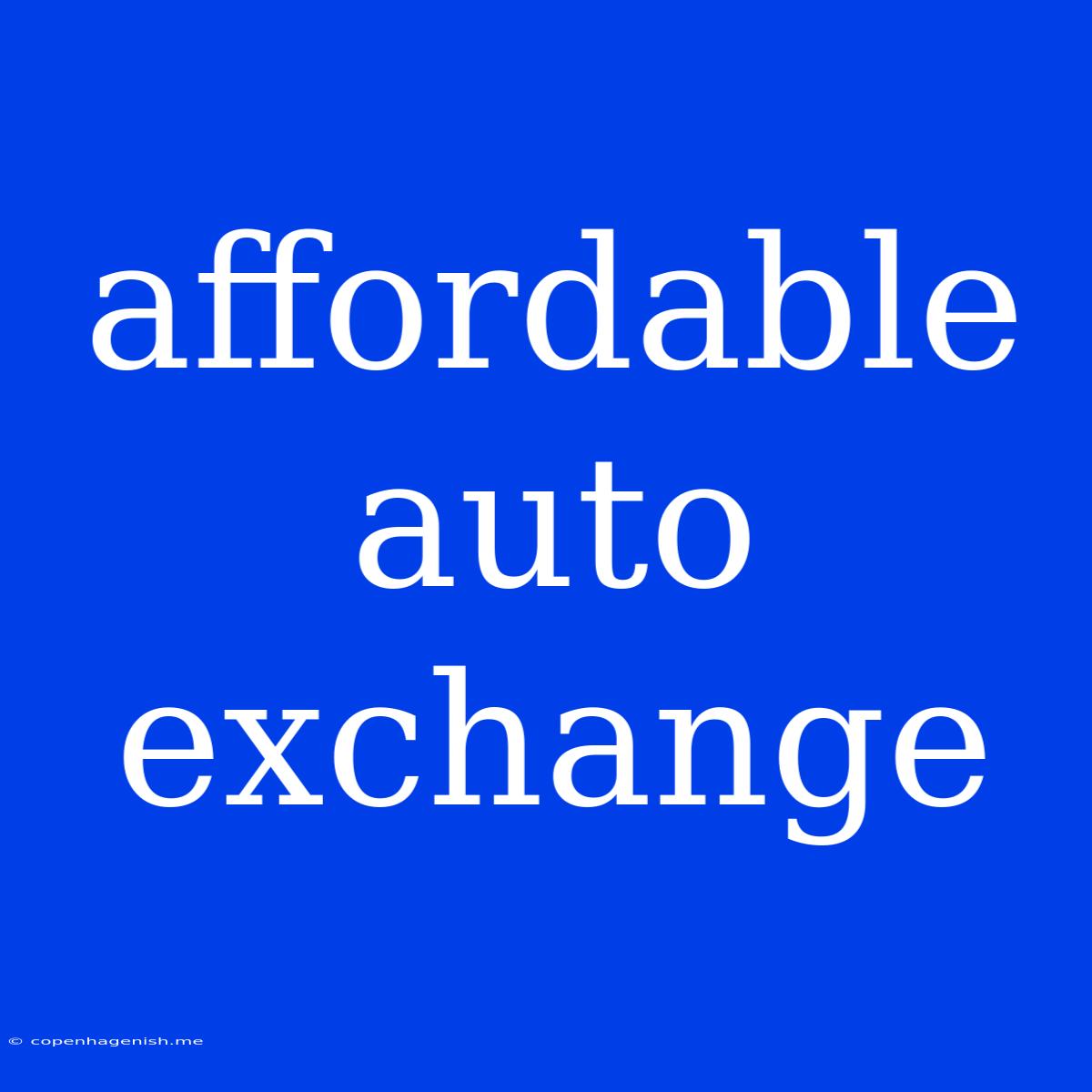 Affordable Auto Exchange