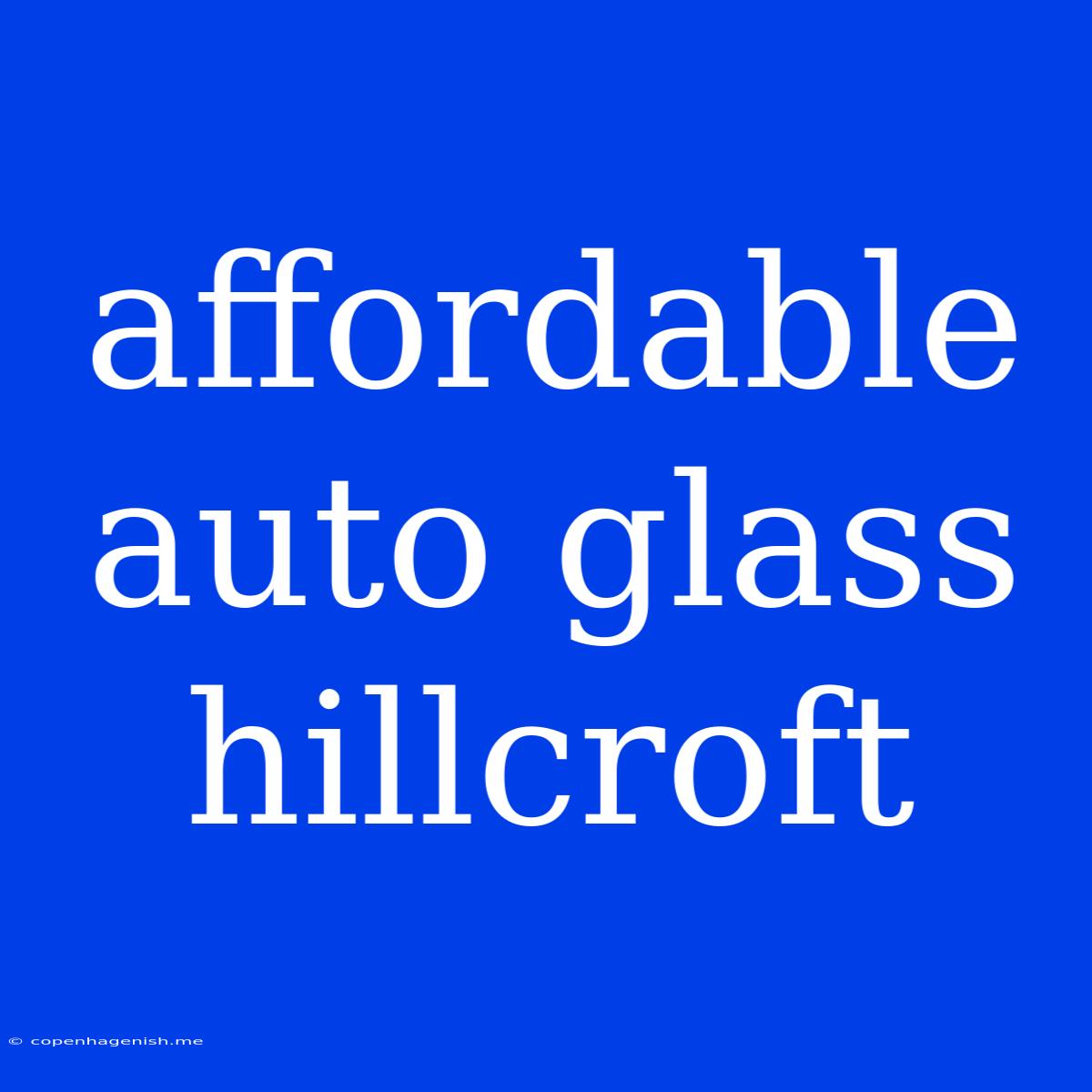 Affordable Auto Glass Hillcroft