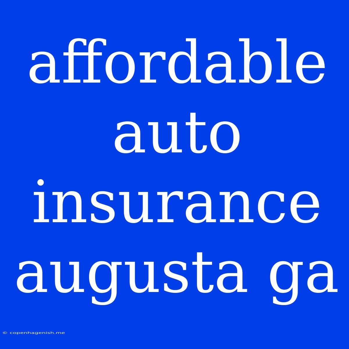 Affordable Auto Insurance Augusta Ga