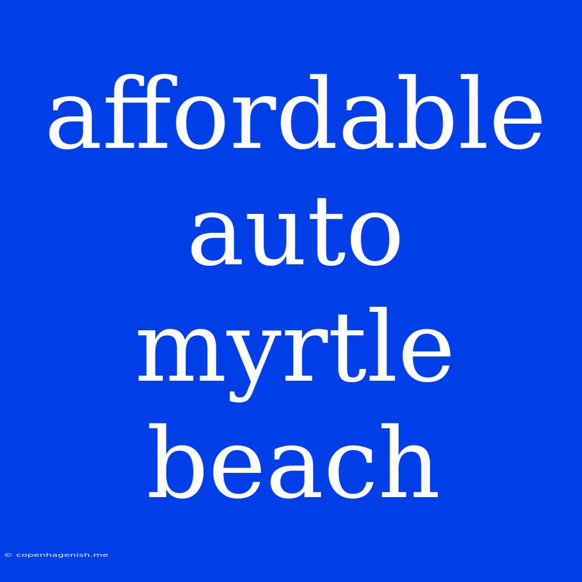 Affordable Auto Myrtle Beach