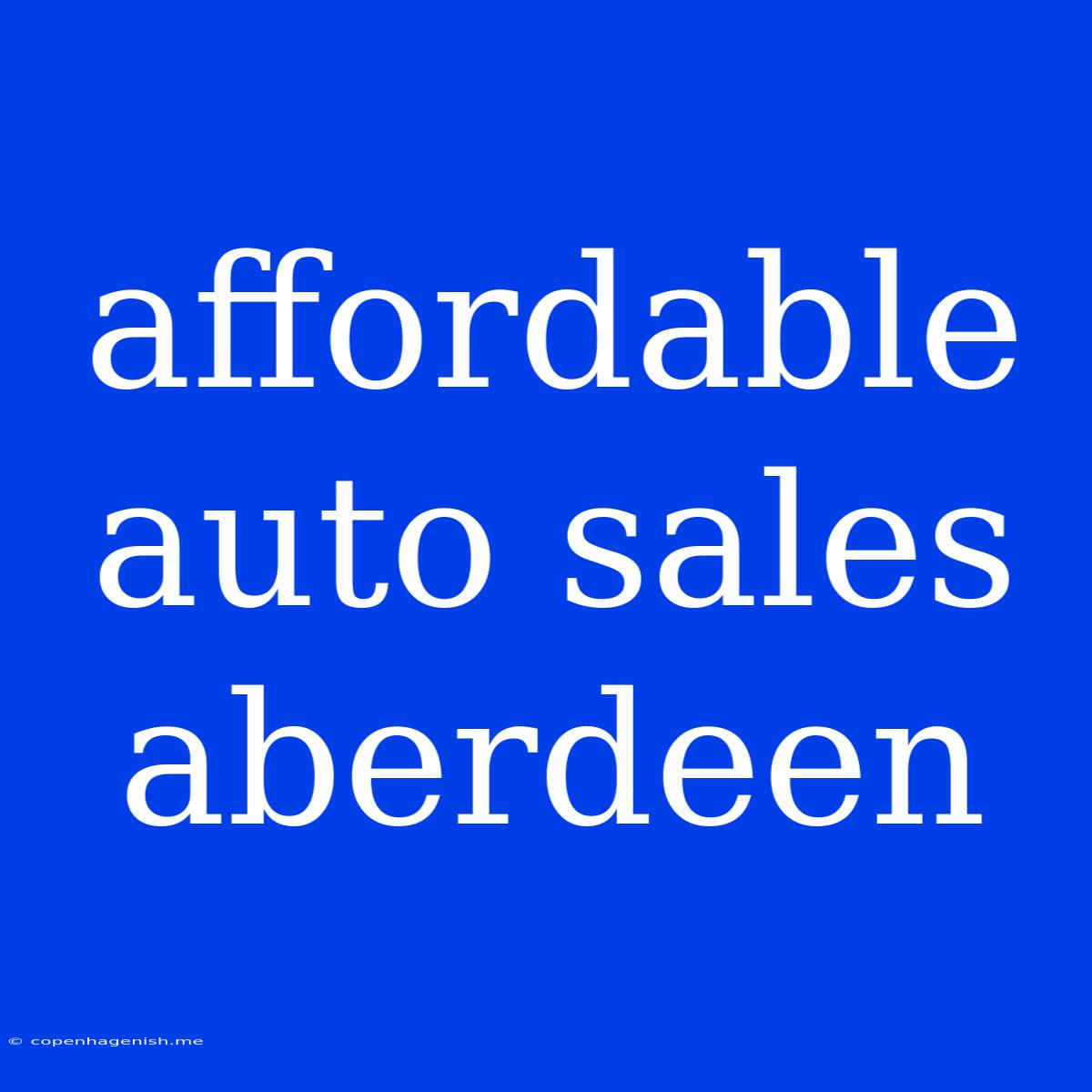 Affordable Auto Sales Aberdeen