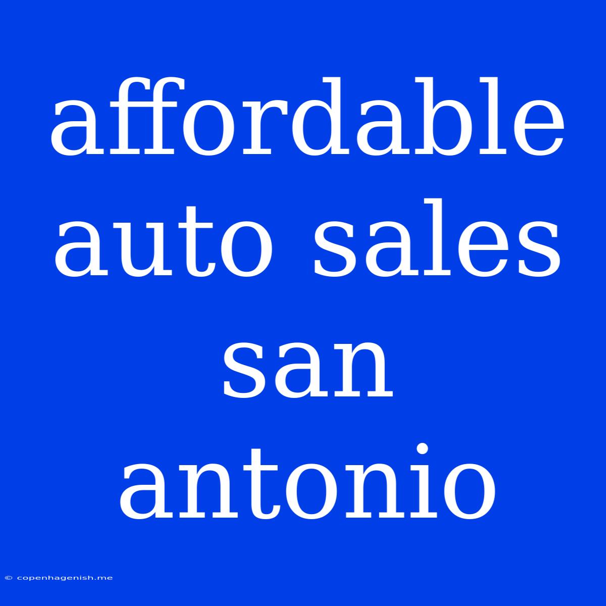 Affordable Auto Sales San Antonio