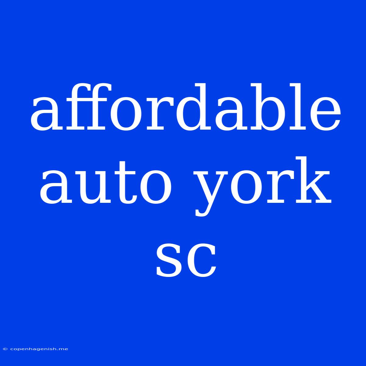 Affordable Auto York Sc