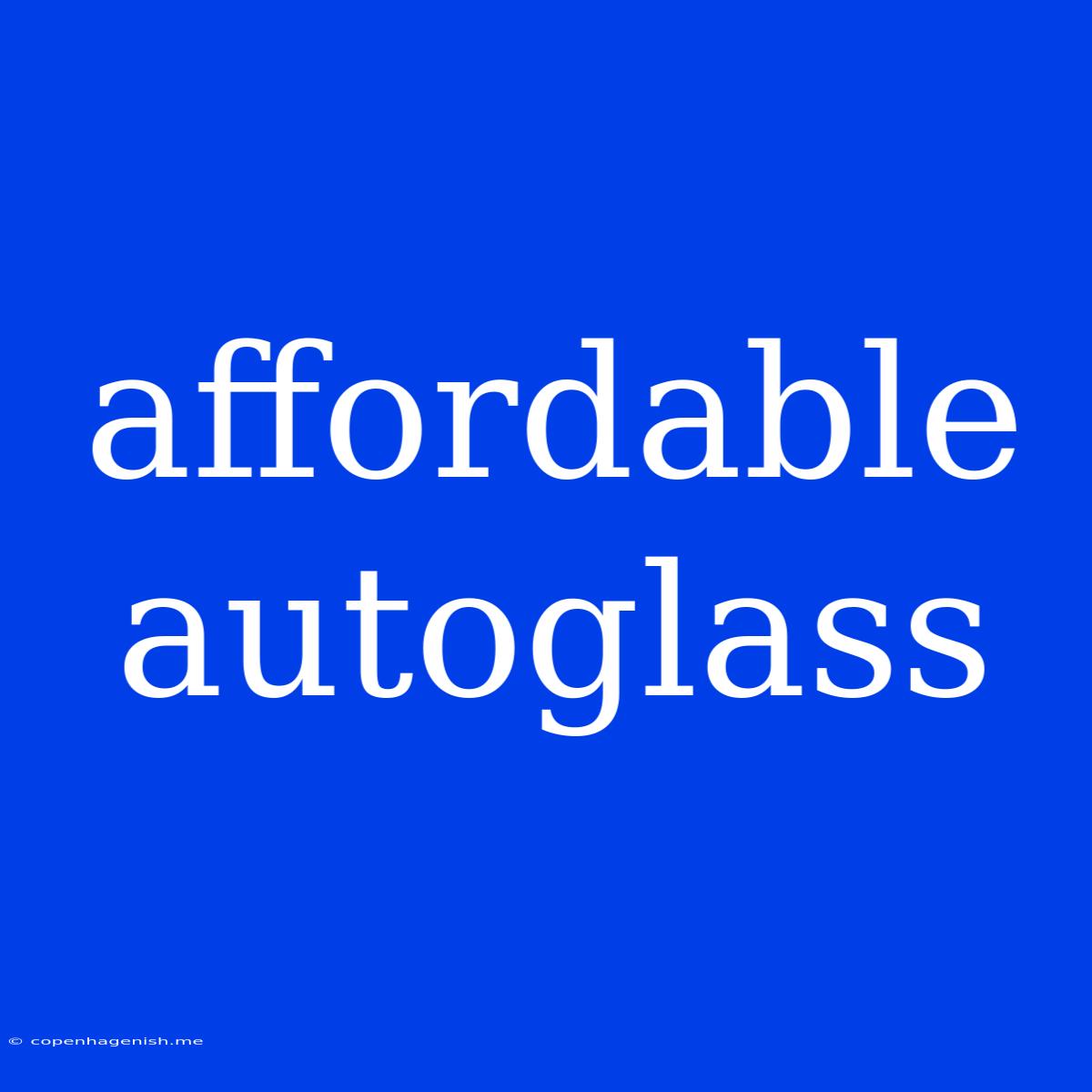 Affordable Autoglass