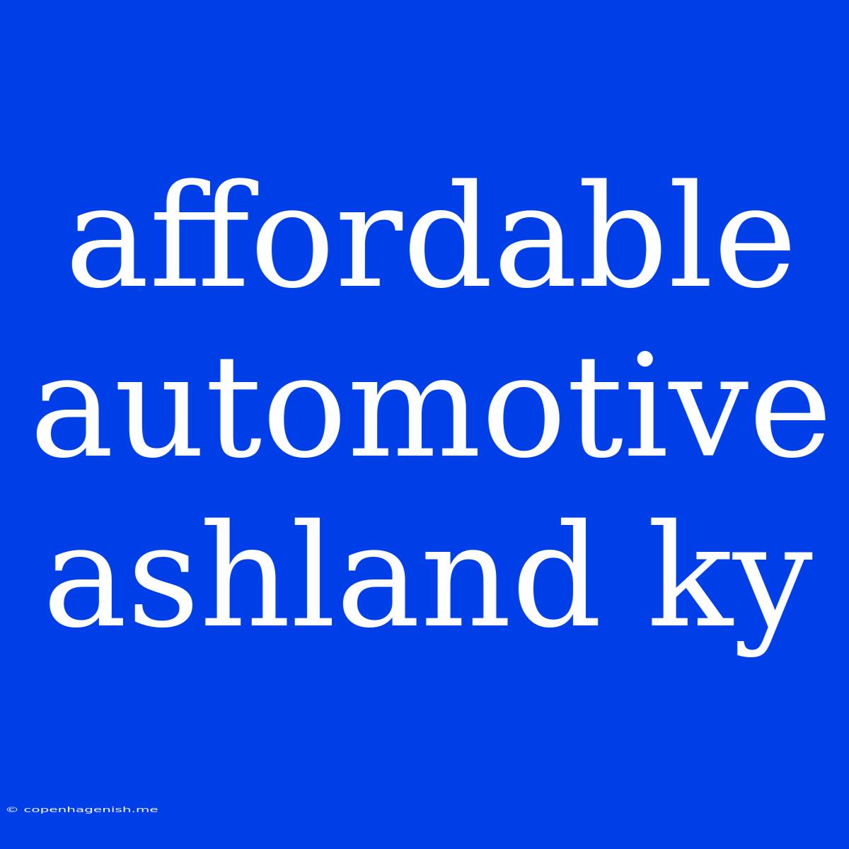 Affordable Automotive Ashland Ky