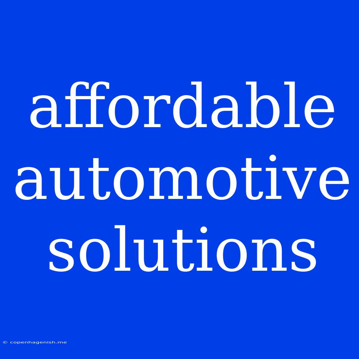 Affordable Automotive Solutions