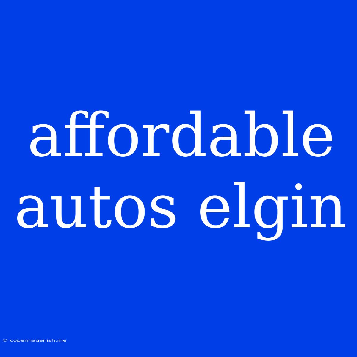 Affordable Autos Elgin