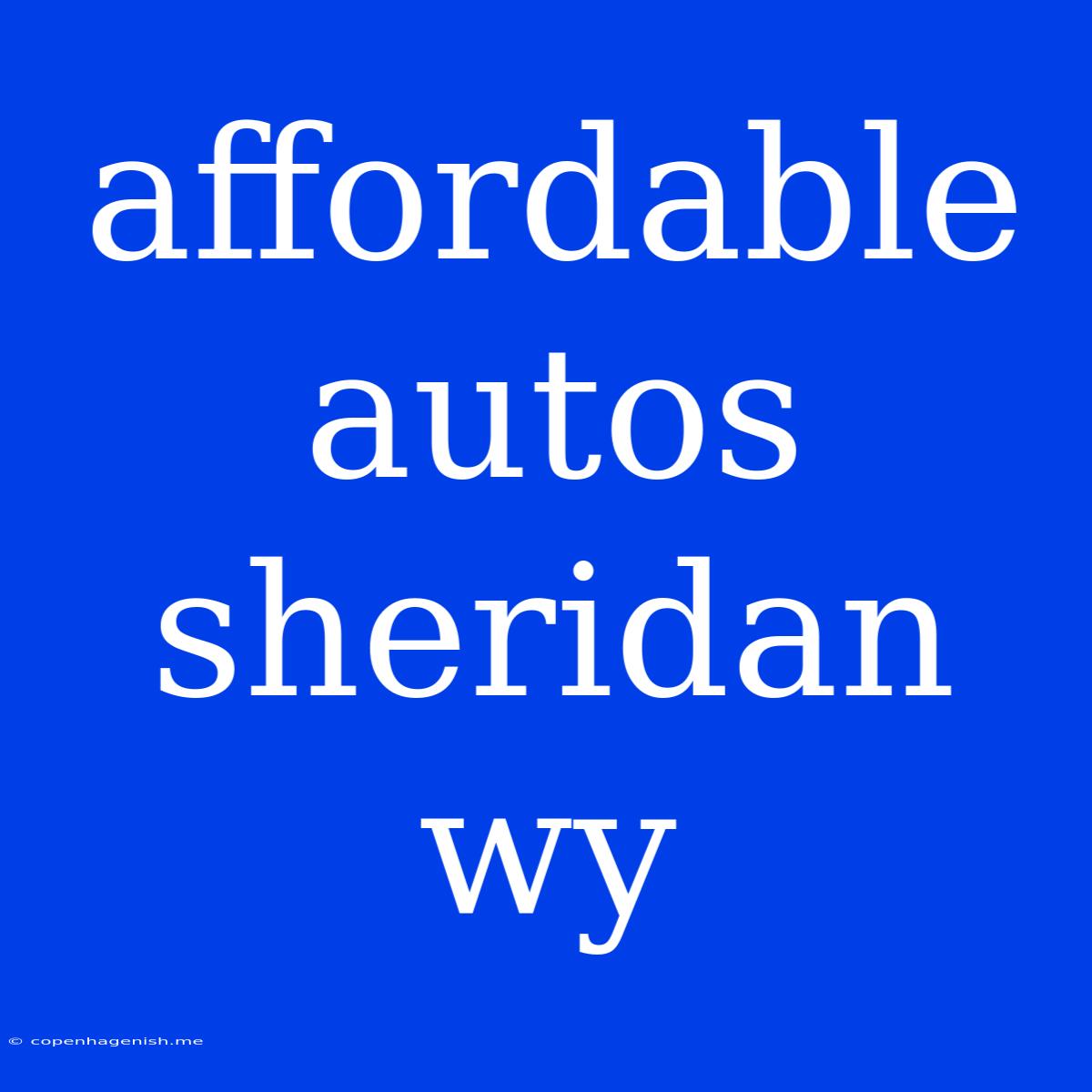 Affordable Autos Sheridan Wy