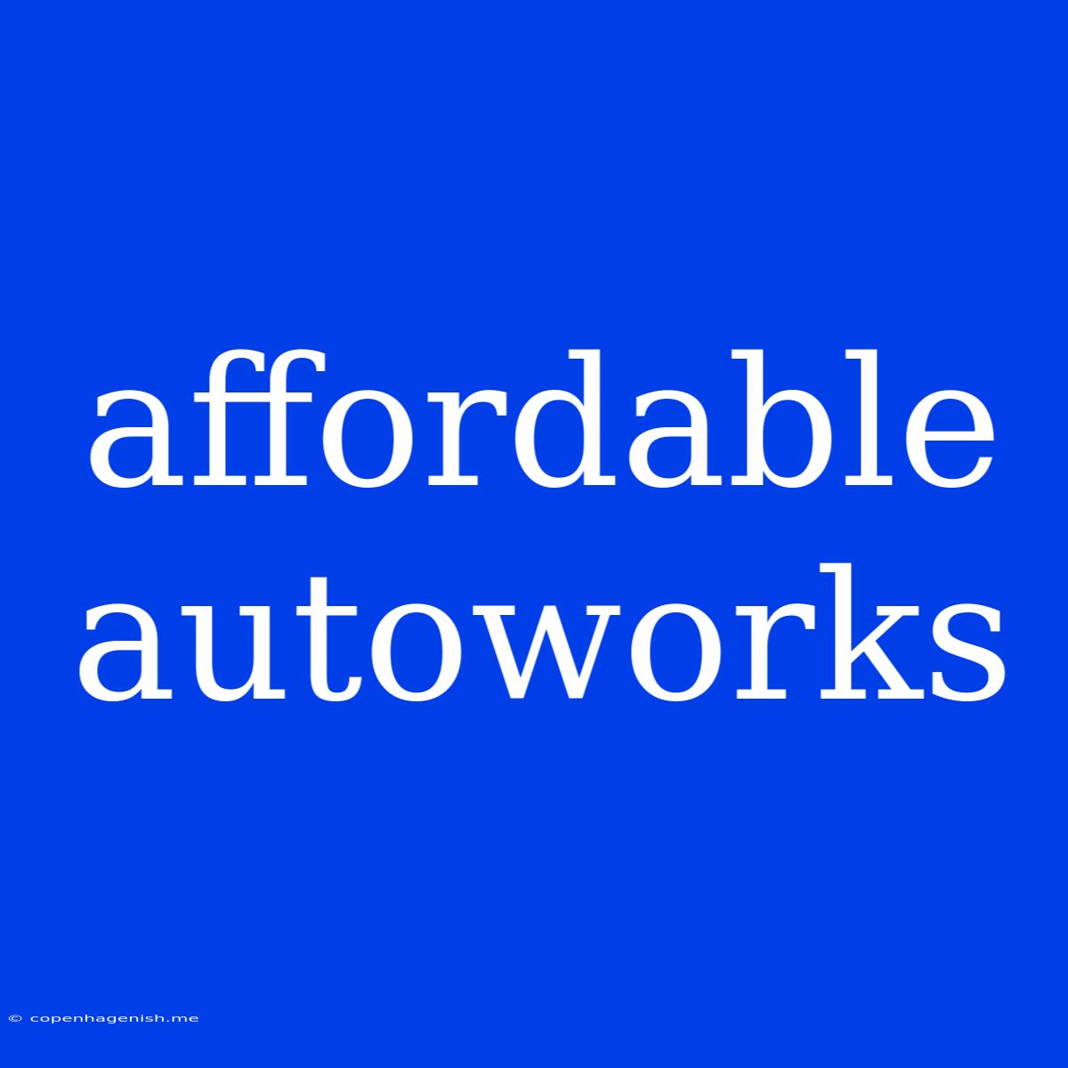 Affordable Autoworks