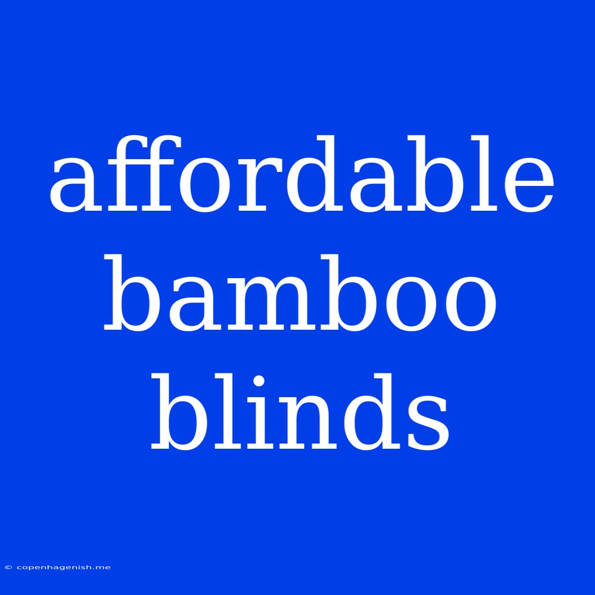 Affordable Bamboo Blinds