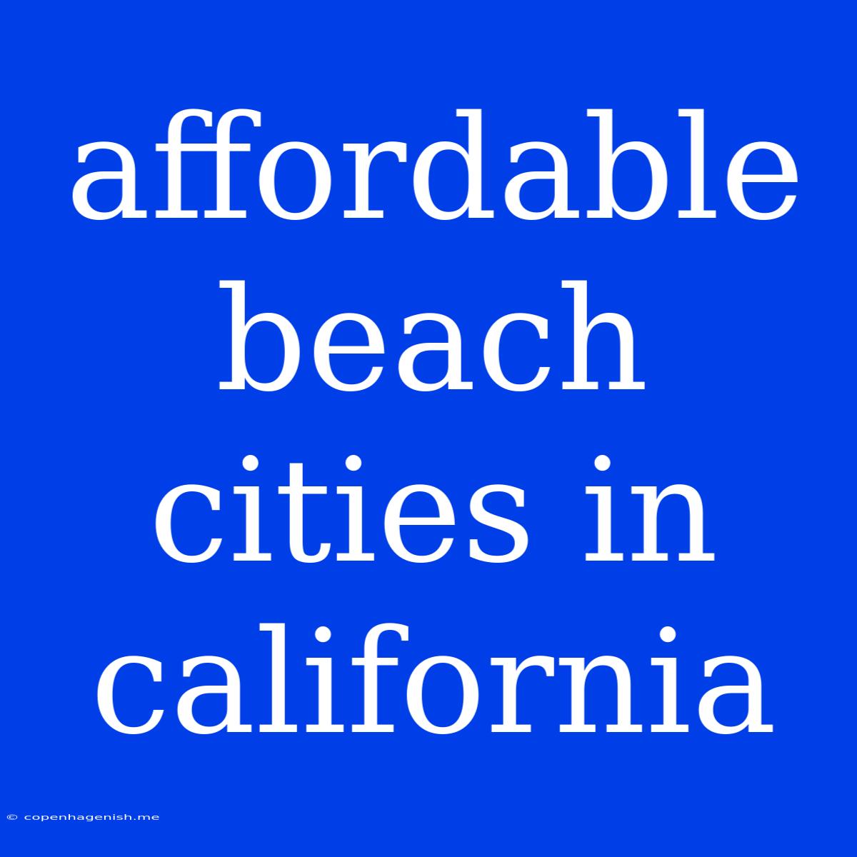 Affordable Beach Cities In California