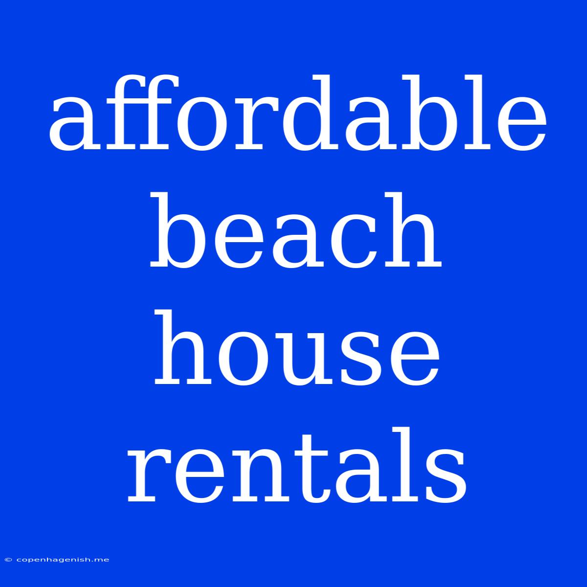 Affordable Beach House Rentals