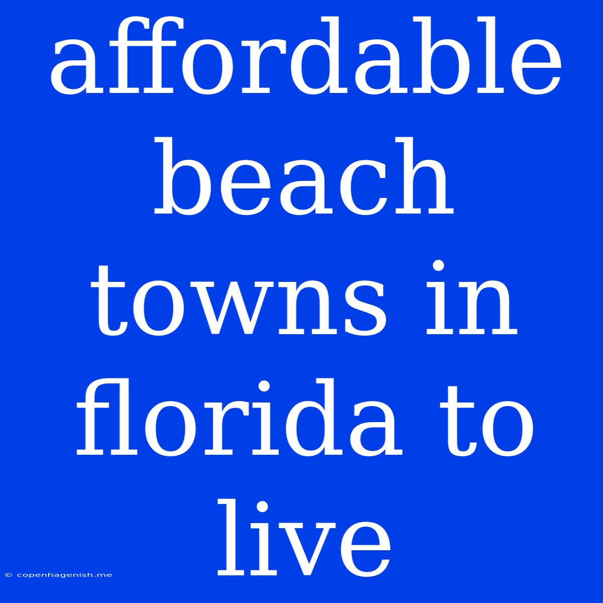 Affordable Beach Towns In Florida To Live