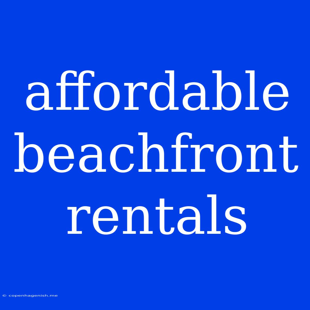 Affordable Beachfront Rentals