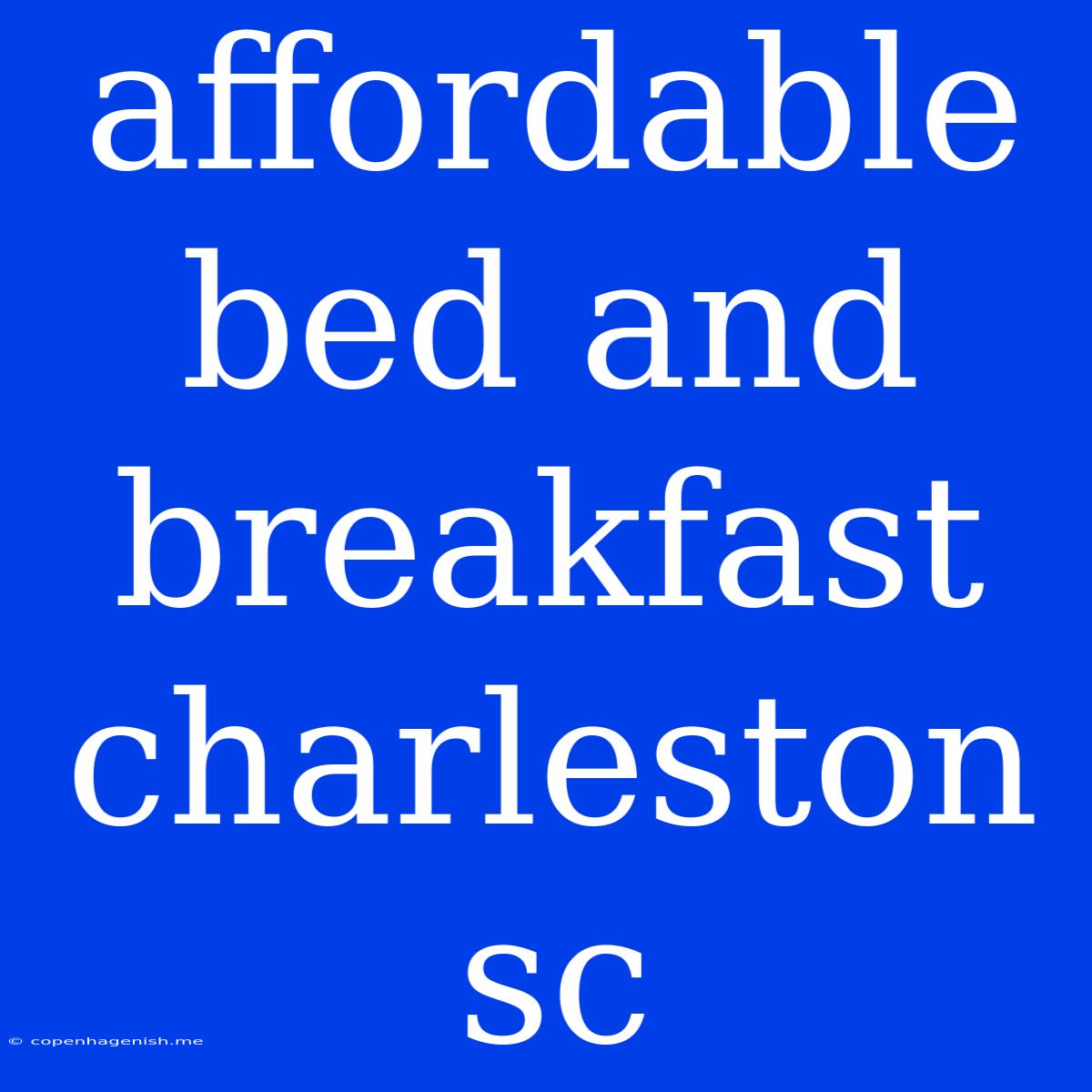 Affordable Bed And Breakfast Charleston Sc