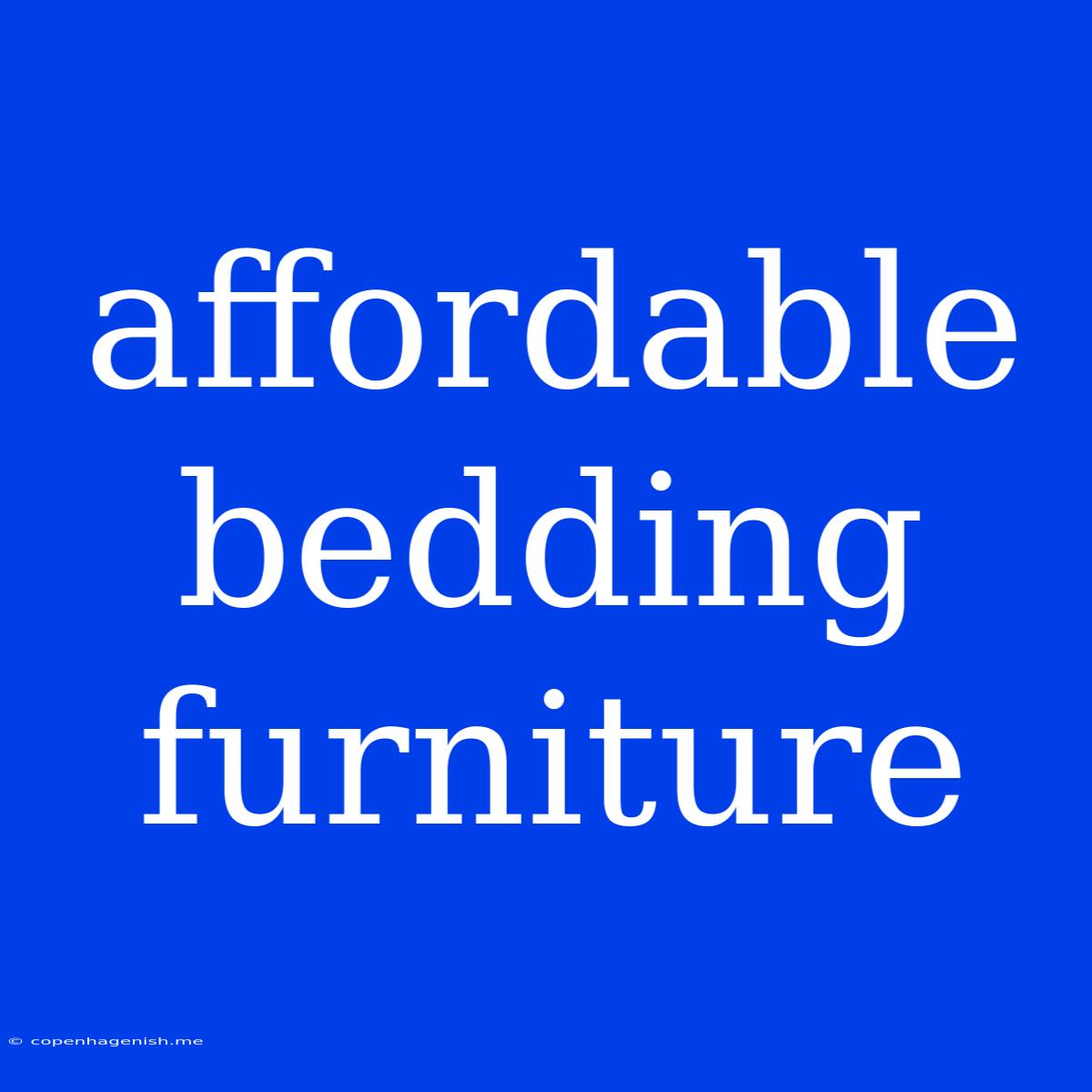 Affordable Bedding Furniture