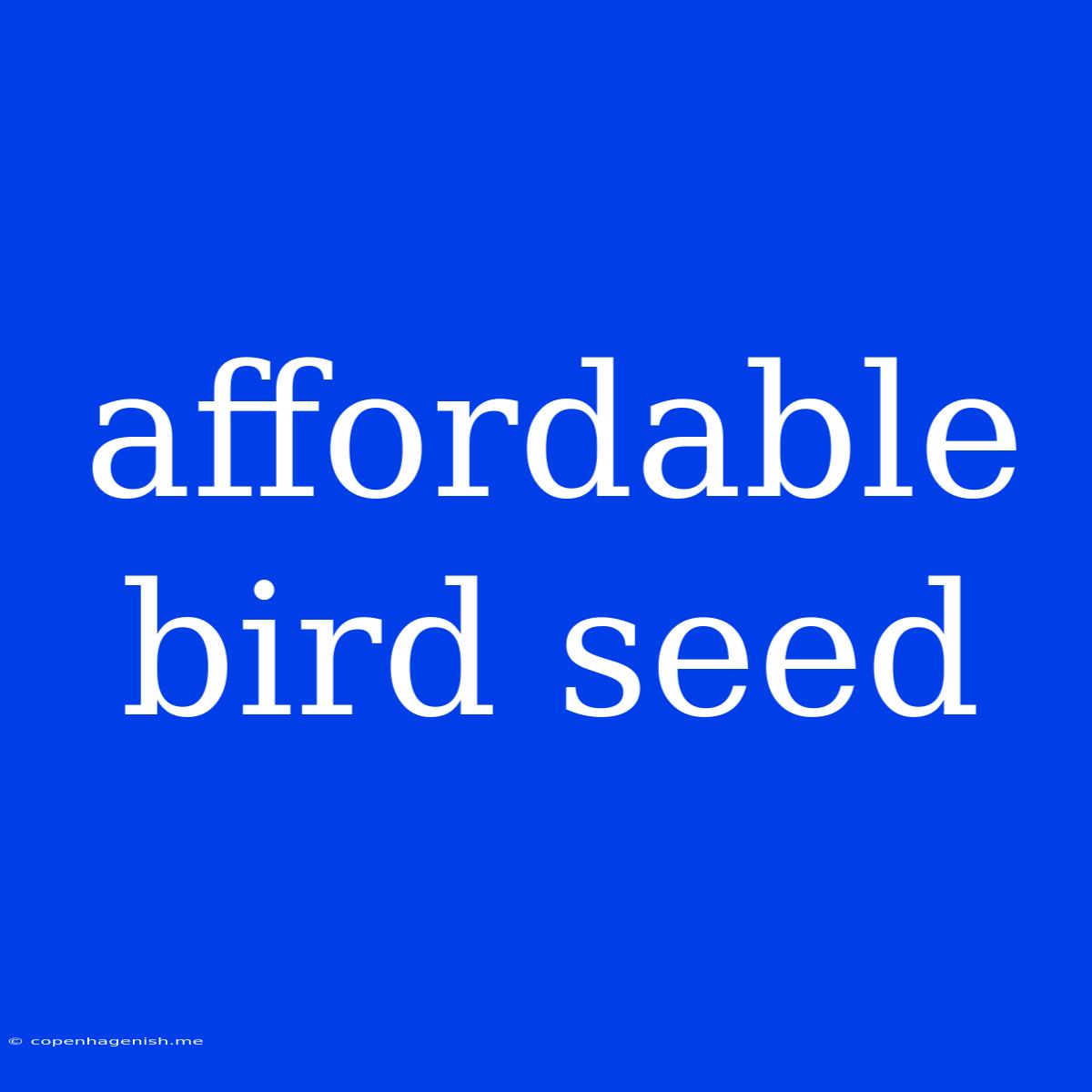 Affordable Bird Seed