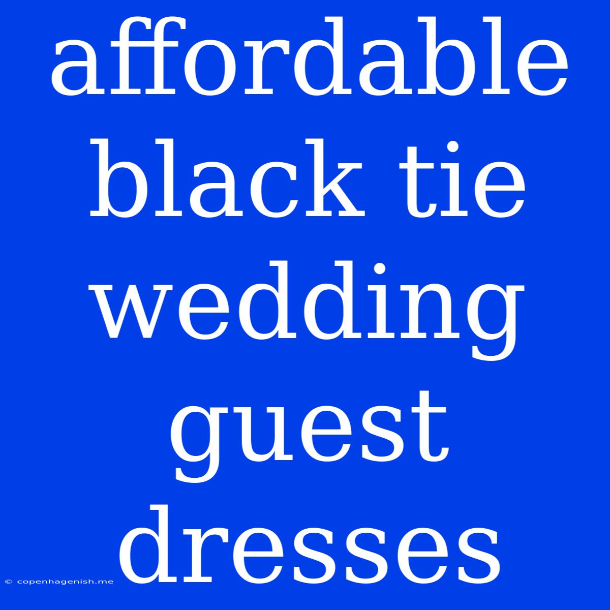 Affordable Black Tie Wedding Guest Dresses